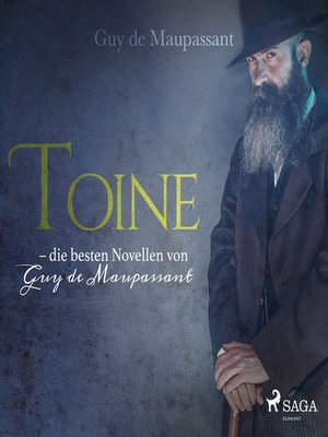 cover image of Toine--die besten Novellen von Guy de Maupassant (Ungekürzt)